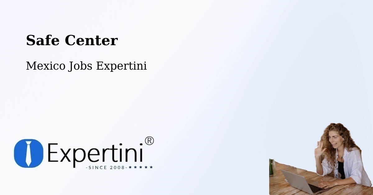 Safety Center – Chamula - Mexico Jobs Expertini